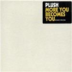 More You Becomes You - Vinile LP di Plush