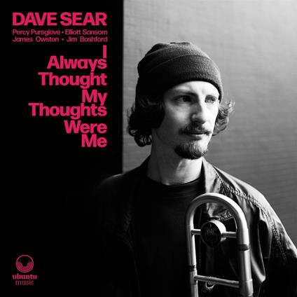 I Always Thought My Thoughts Were Me - CD Audio di Dave Sear