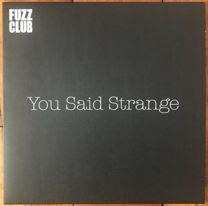 Fuzz Club Session - Vinile LP di You Said Strange