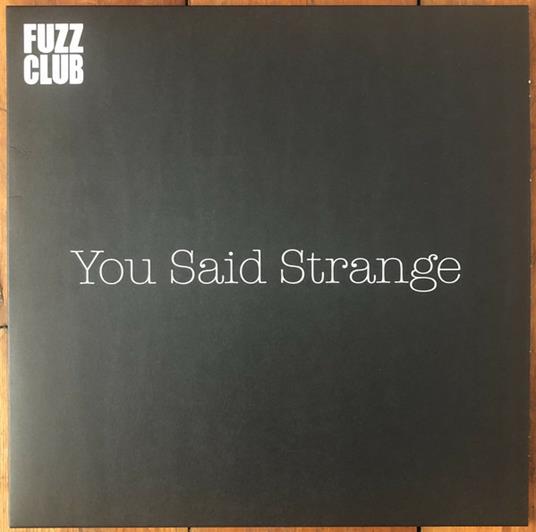 Fuzz Club Session - Vinile LP di You Said Strange