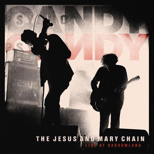 Live At Barrowland - CD Audio di Jesus and Mary Chain