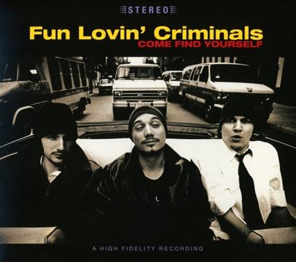 Come Find Yourself - CD Audio di Fun Lovin' Criminals