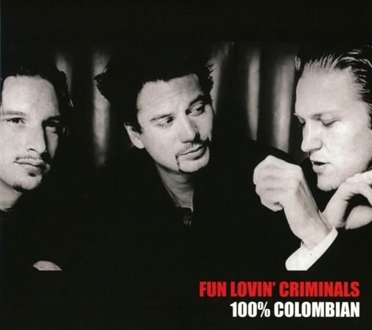 100% Colombian - CD Audio di Fun Lovin' Criminals