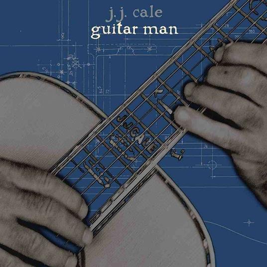 Guitar Man - CD Audio di J.J. Cale