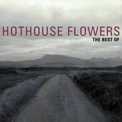 The Best of - CD Audio di Hothouse Flowers