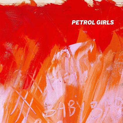 Baby (Vinyl Orange) - Vinile LP di Petrol Girls