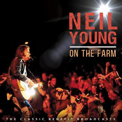 On The Farm - CD Audio di Neil Young