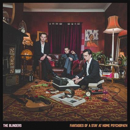 Blinders (The) - Fantasies Of A Stay At Home Psychopath - Vinile LP di Blinders