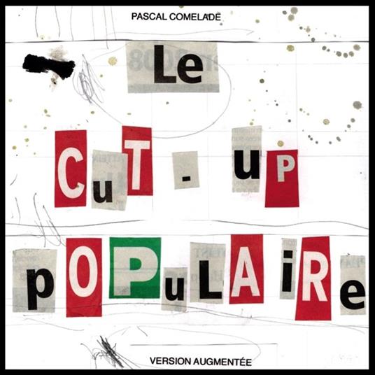 Le Cut-Up populaire - CD Audio di Pascal Comelade
