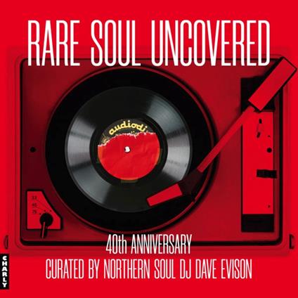 Rare Soul Uncovered 40th Anniversary - Vinile LP