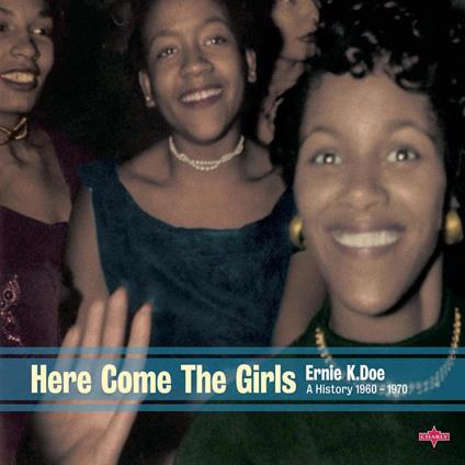 Here Come The Girls - A History - CD Audio di Ernie K-Doe