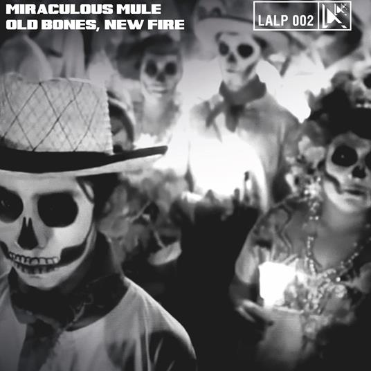 Old Bones New Fire - Vinile LP di Miraculous Mule