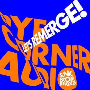 Let's Remerge! (Sonic Boom Remixes) - Vinile LP di Pye Corner Audio