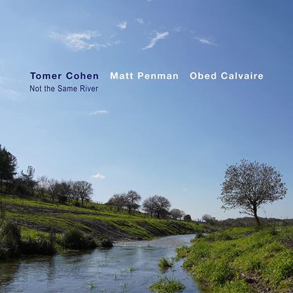 Tomer Cohen - Not The Same River - CD Audio