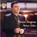 Maxim Vengerov suona Bach e Beethoven - CD Audio di Johann Sebastian Bach,Ludwig van Beethoven,Maxim Vengerov