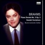 Sonata per pianoforte n.3 - Variazioni su un tema di Händel - CD Audio di Johannes Brahms,Bruno Leonardo Gelber