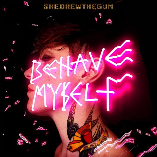 Behave Myself - Vinile LP di She Drew the Gun