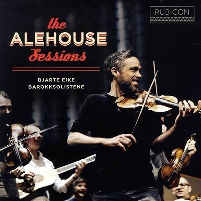 The Alehouse Sessions - Vinile LP di Barokksolistene,Bjarte Eike