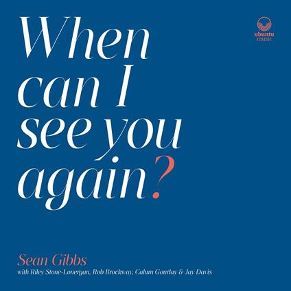 When Can I See You Again? - CD Audio di Sean Gibbs