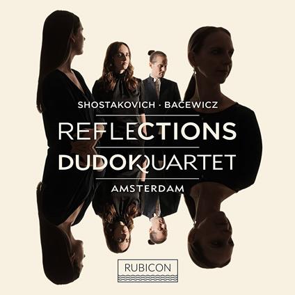 Reflections Shostakovich & Bacewicz - CD Audio di Dudok Quartet Amsterdam