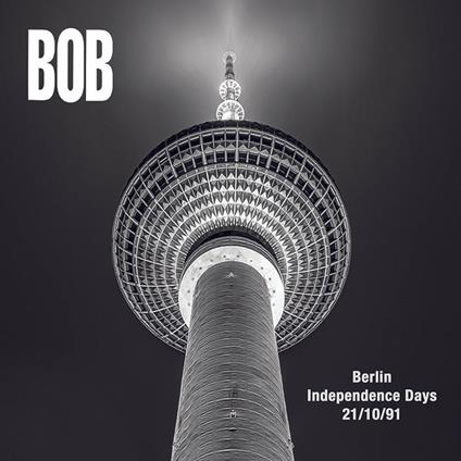 Berlin Independence Days 21-10 - CD Audio di Bob