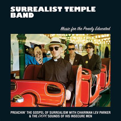 Surrealist Temple Band - Music For The Poorly Educated - Vinile LP