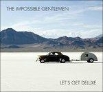 Let's Get Deluxe - CD Audio di Impossible Gentlemen