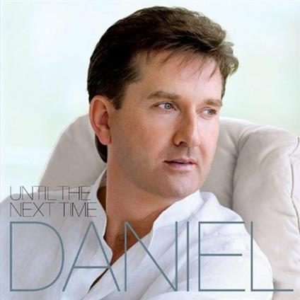Until the Next Time - CD Audio di Daniel O'Donnell