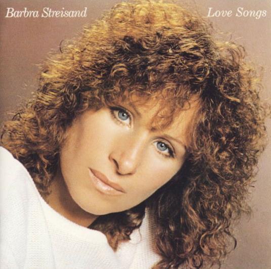 Love Songs - CD Audio di Barbra Streisand