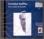 Sette Canti Di Spagna - CD Audio di Cristobal Halffter