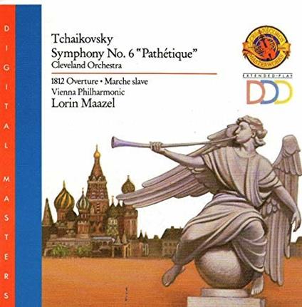 Symphony No.6 Pathétique Marche Slave 1812 Overture - CD Audio di Pyotr Ilyich Tchaikovsky,Lorin Maazel,Cleveland Orchestra