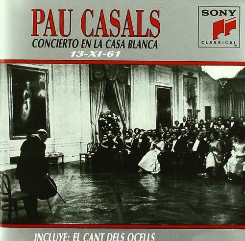 Concierto En La Casa Blanca - CD Audio di Pablo Casals