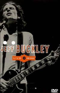 Jeff Buckley. Live in Chicago (DVD) - DVD di Jeff Buckley