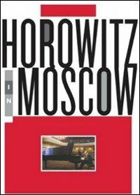 Vladimir Horowitz. Horowitz in Moscow (DVD) - DVD di Vladimir Horowitz