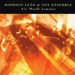 Rodrigo Leão & Vox Ensemble: Ave Mundi Luminar