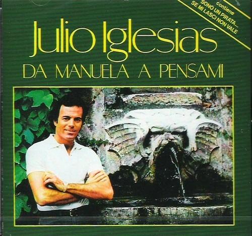 Da Manuela a Pensami - CD Audio di Julio Iglesias