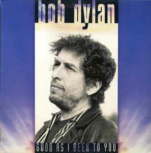 Good As I Been To You - Vinile LP di Bob Dylan