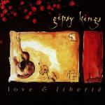 Love and Liberté - CD Audio di Gipsy Kings