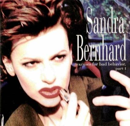 Excuses For Bad Behaviour - CD Audio di Sandra Bernhard