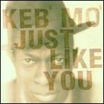 Just Like You - CD Audio di Keb' Mo'