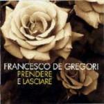 Prendere e lasciare - CD Audio di Francesco De Gregori