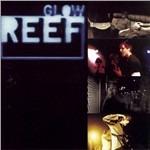 Glow - CD Audio di Reef