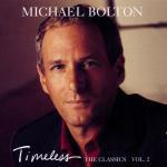 Timeless: The Classics vol.II - CD Audio di Michael Bolton