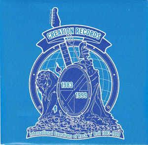 Creation Records. International Guardians Of Rock 'N' Roll 1983-1999 - CD Audio