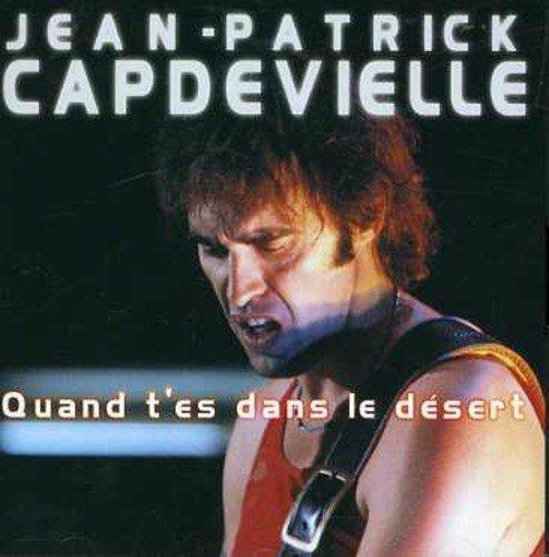 Quand T'es Dans Desert - CD Audio di Jean-Patrick Capdevielle