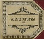 Home - CD Audio di Dixie Chicks