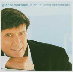 CD A chi si ama veramente Gianni Morandi