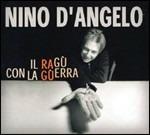 Il ragù con la guerra - CD Audio di Nino D'Angelo
