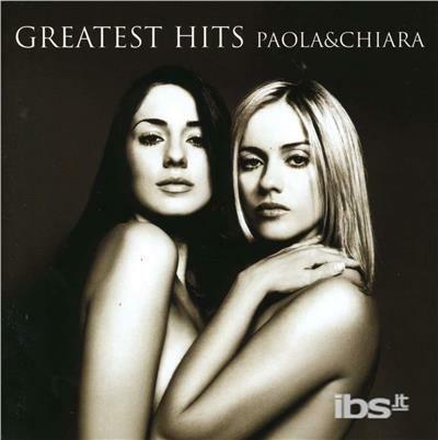 Greatest Hits - CD Audio di Paola & Chiara