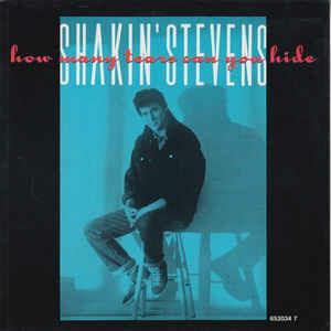 How Many Tears Can You Hide - Vinile 7'' di Shakin' Stevens